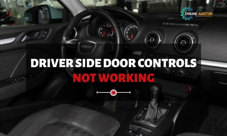 Driver side door controls not working: How to Troubleshoot?