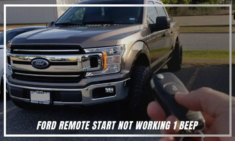 Ford remote start not working 1 beep: How to Troubleshoot?