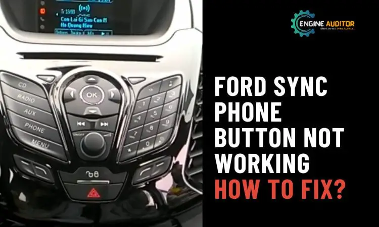 Possible Causes Of Ford Sync Phone Button Not Working: How To Fix?