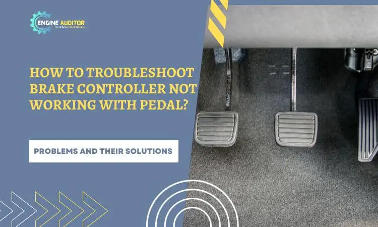 How to Troubleshoot brake controller not working with pedal?