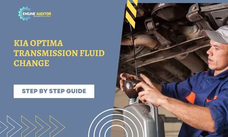Kia Optima Transmission Fluid Change: Step By Step Guide