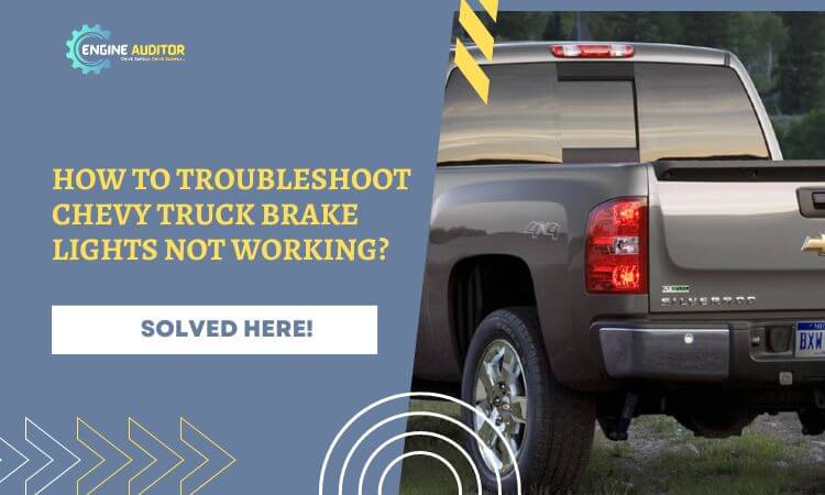 How To Troubleshoot Chevy Truck Brake Lights Not Working?