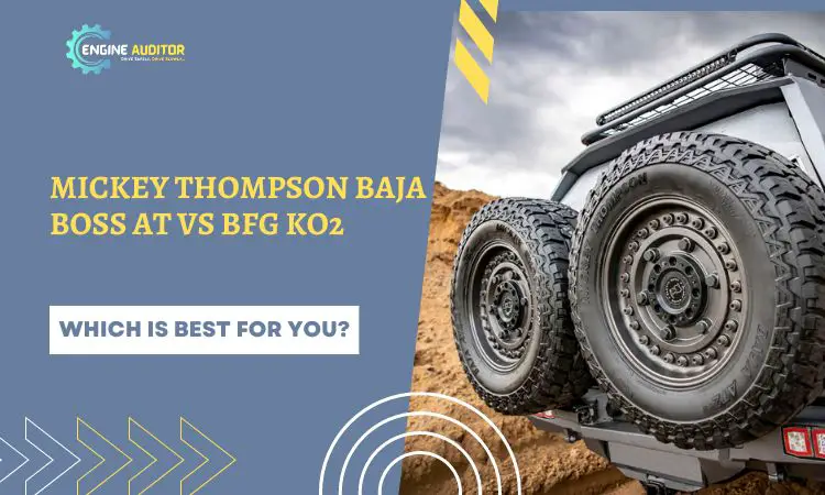 Mickey Thompson Baja Boss AT Vs BFG KO2: Which is Best for You?
