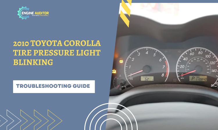 2010 Toyota Corolla Tire Pressure Light Blinking: Troubleshooting Guide