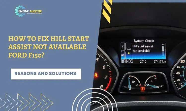 How to Fix Hill Start Assist Not Available Ford f150?