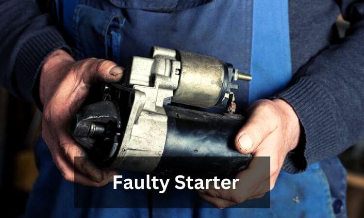 Faulty Starter