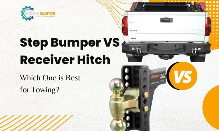 Step Bumper VS receiver Hitch- Which One is Best for Towing?