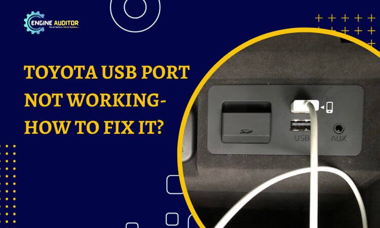Toyota USB Port Not Working- How to Fix it?