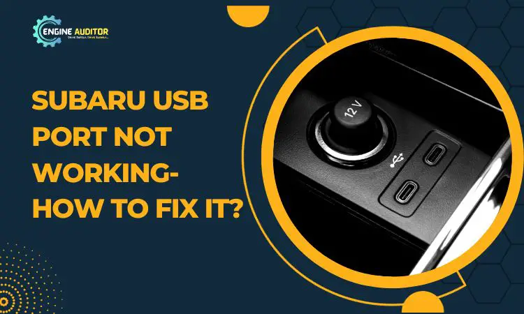 Subaru USB Port Not Working- How to Fix it?
