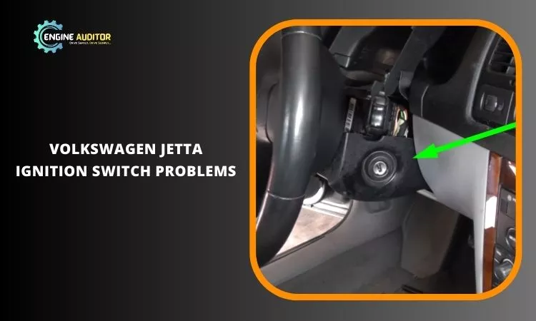 Volkswagen Jetta Ignition Switch Problems