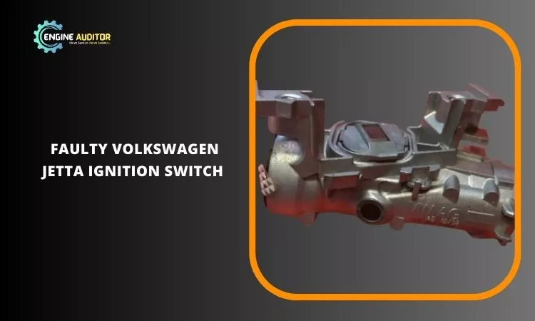 faulty Volkswagen Jetta ignition switch 