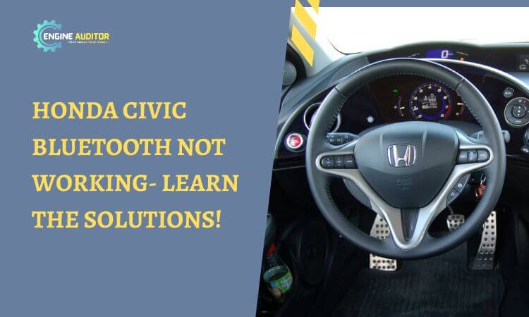 Honda Civic Bluetooth Not working- Learn the Solutions!