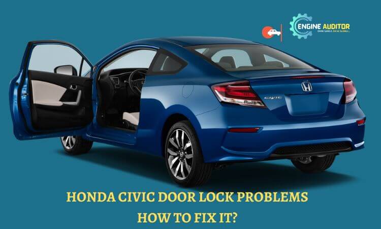 Honda Civic Door Lock Problems- How to Fix it?