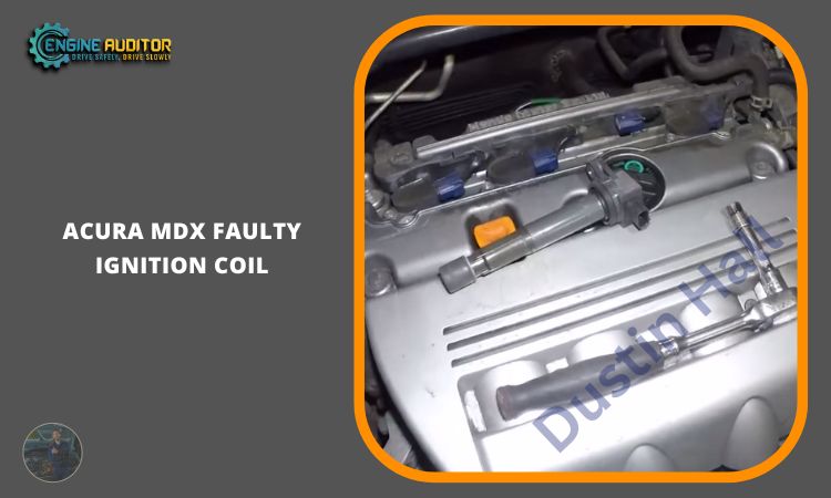 Acura MDX Faulty Ignition Coil