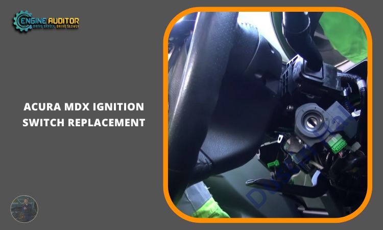 Acura MDX Ignition Switch Replacement