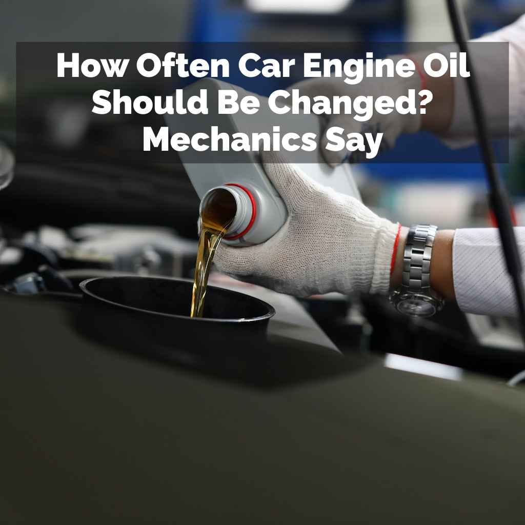 How Often Car Engine Oil Should Be Changed