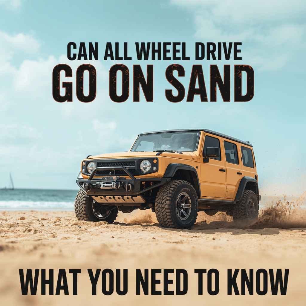 Can All Wheel Drive Go On Sand?