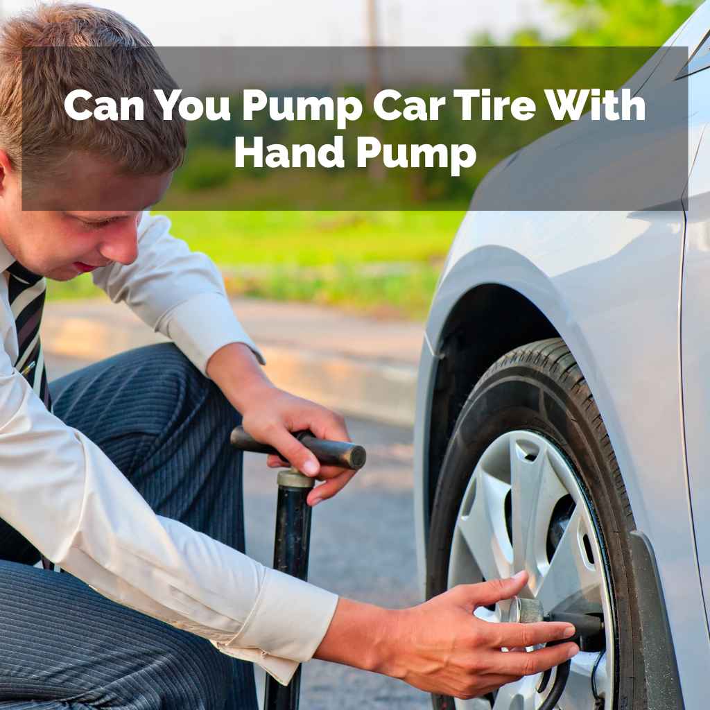 Can You Pump Car Tire With Hand Pump