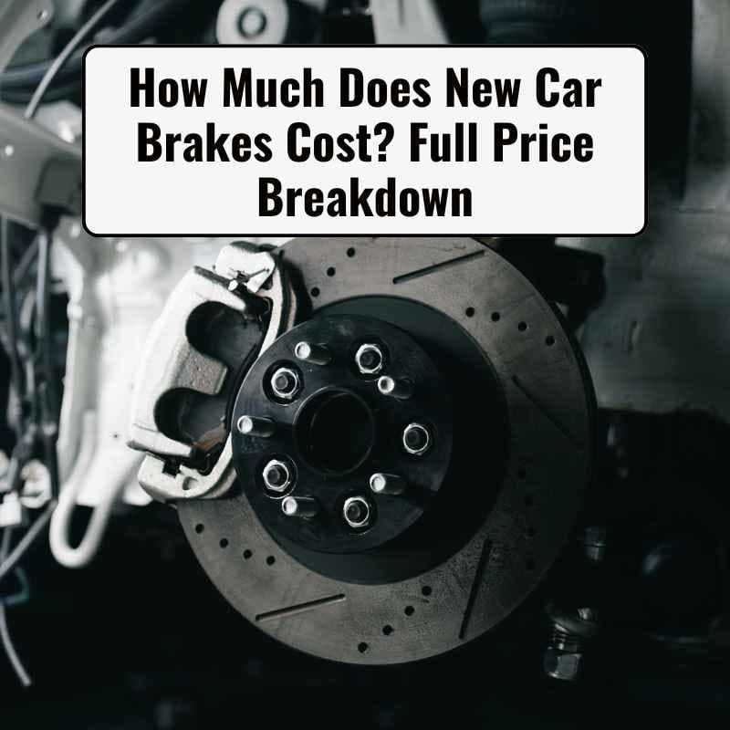 How Much Does New Car Brakes Cost