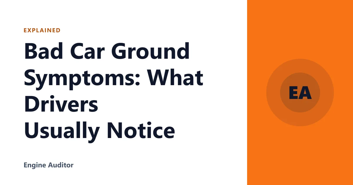 Bad Car Ground Symptoms: What Drivers Usually Notice