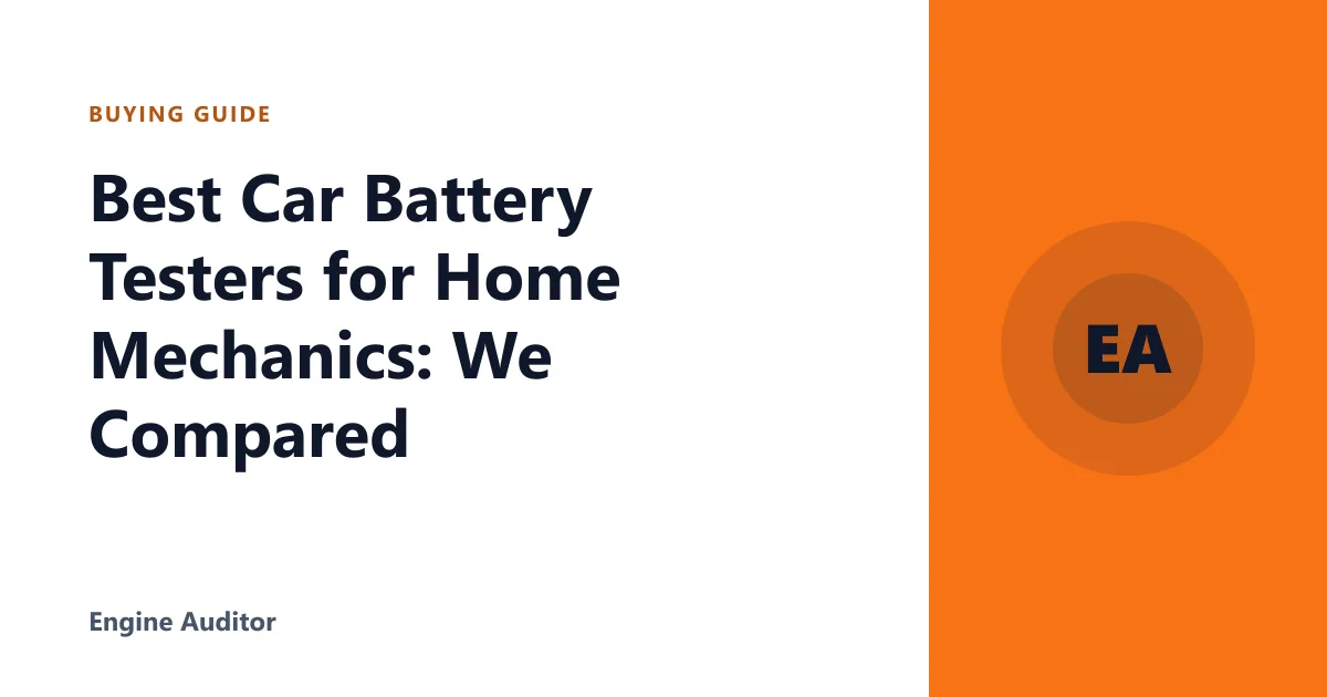 Best Car Battery Testers for Home Mechanics: We Compared