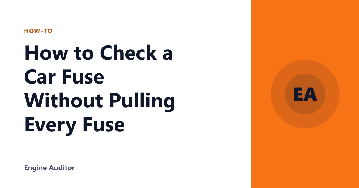How to Check a Car Fuse Without Pulling Every Fuse