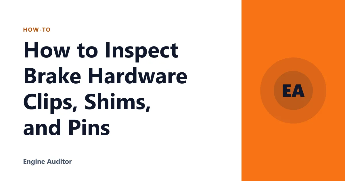 How to Inspect Brake Hardware Clips, Shims, and Pins