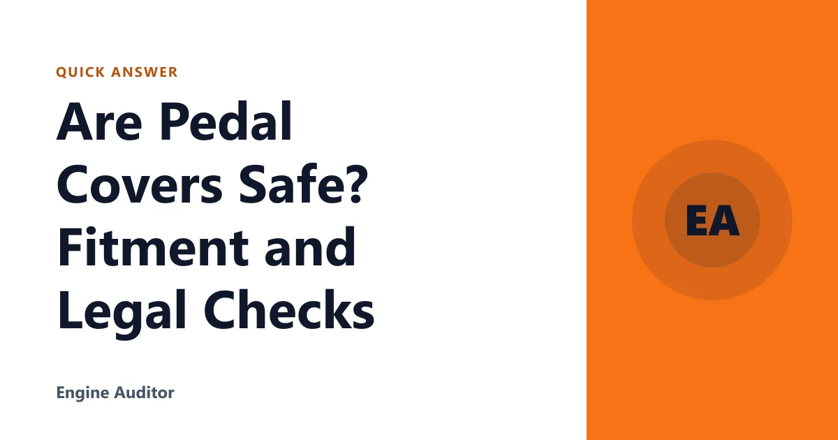 Are Pedal Covers Safe? Fitment and Legal Checks
