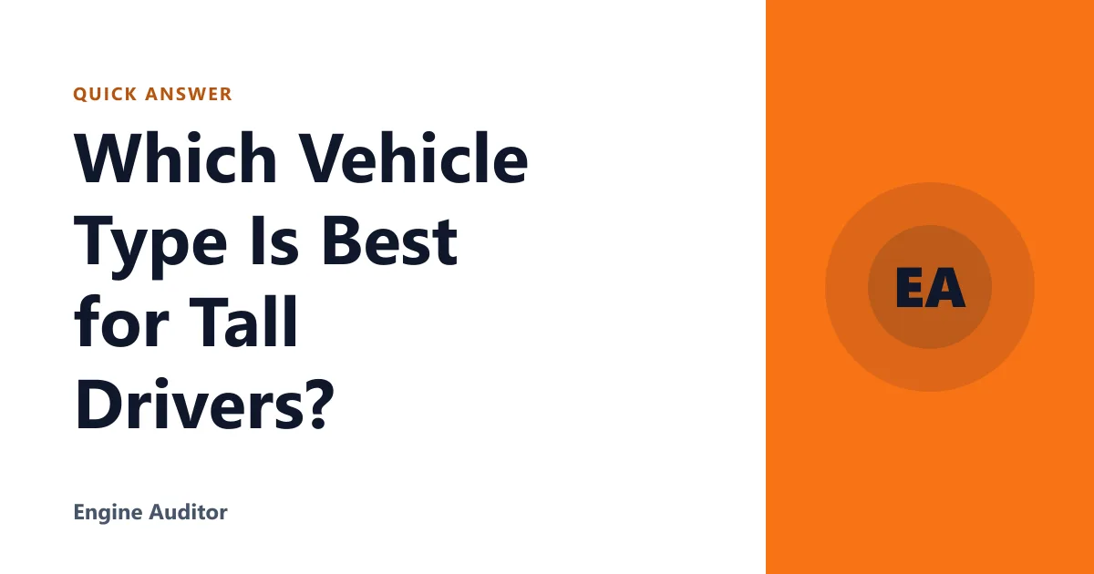 Which Vehicle Type Is Best for Tall Drivers?