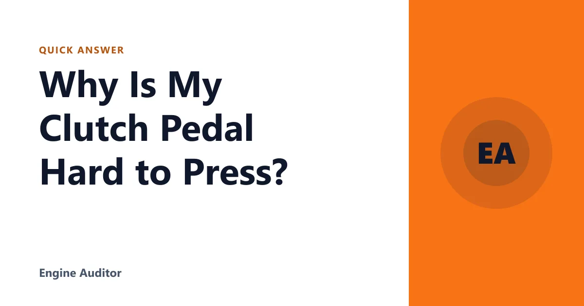 Why Is My Clutch Pedal Hard to Press?